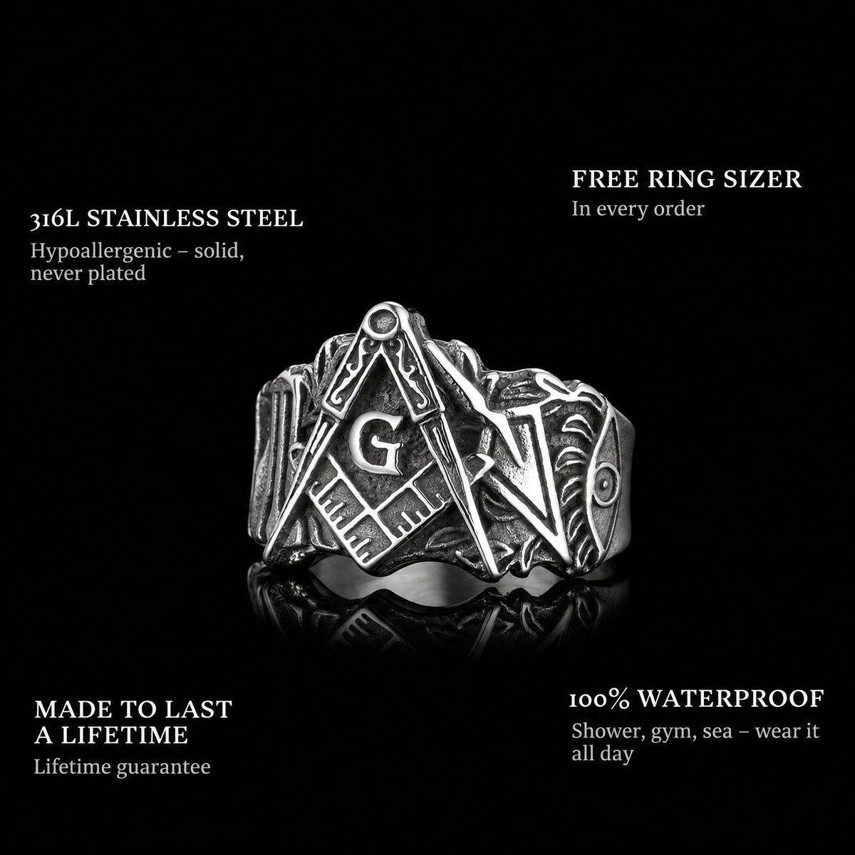 The Mason ring features: 316L stainless steel, free ring sizer in every order, 100% waterproof, lifetime guarantee