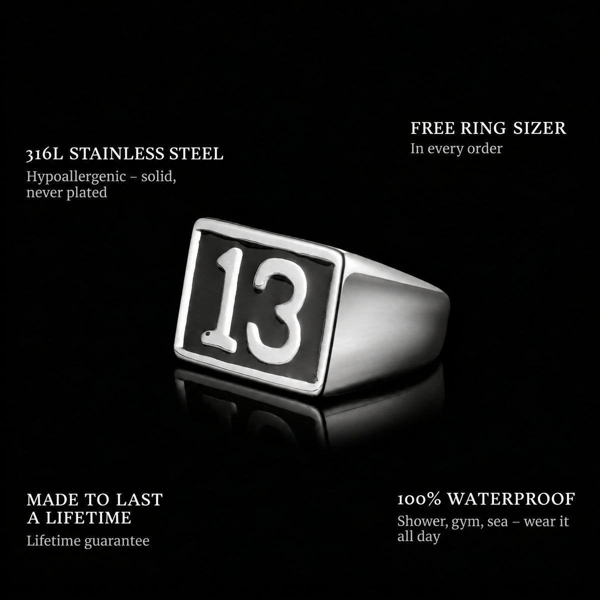 13 ring features: 316L stainless steel, free ring sizer in every order, 100% waterproof, lifetime guarantee