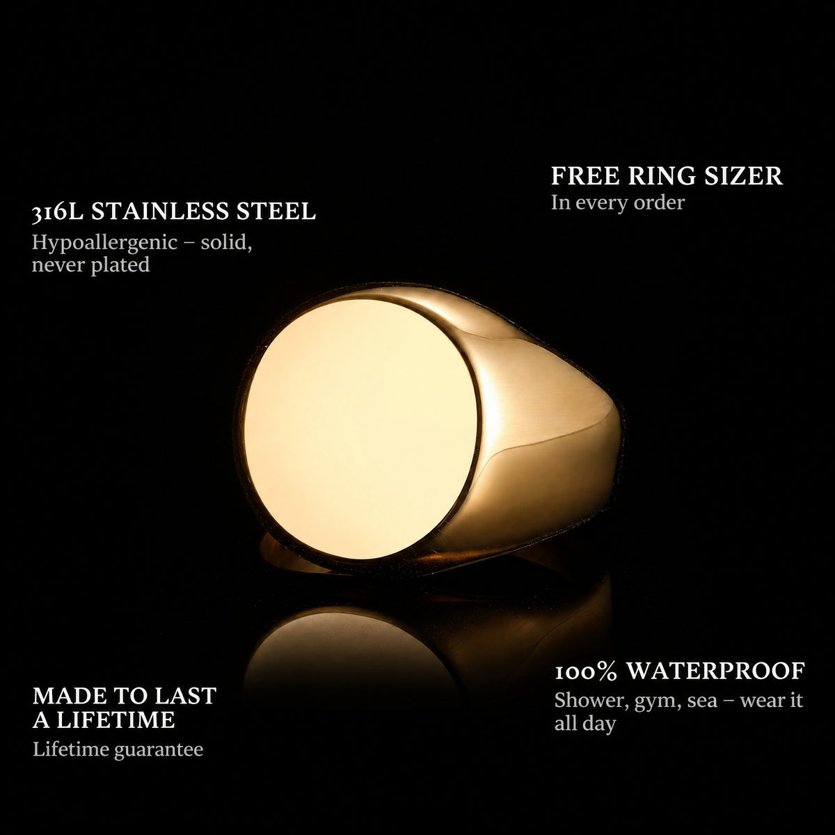 Round Gold ring features: 316L stainless steel, free ring sizer in every order, 100% waterproof, lifetime guarantee