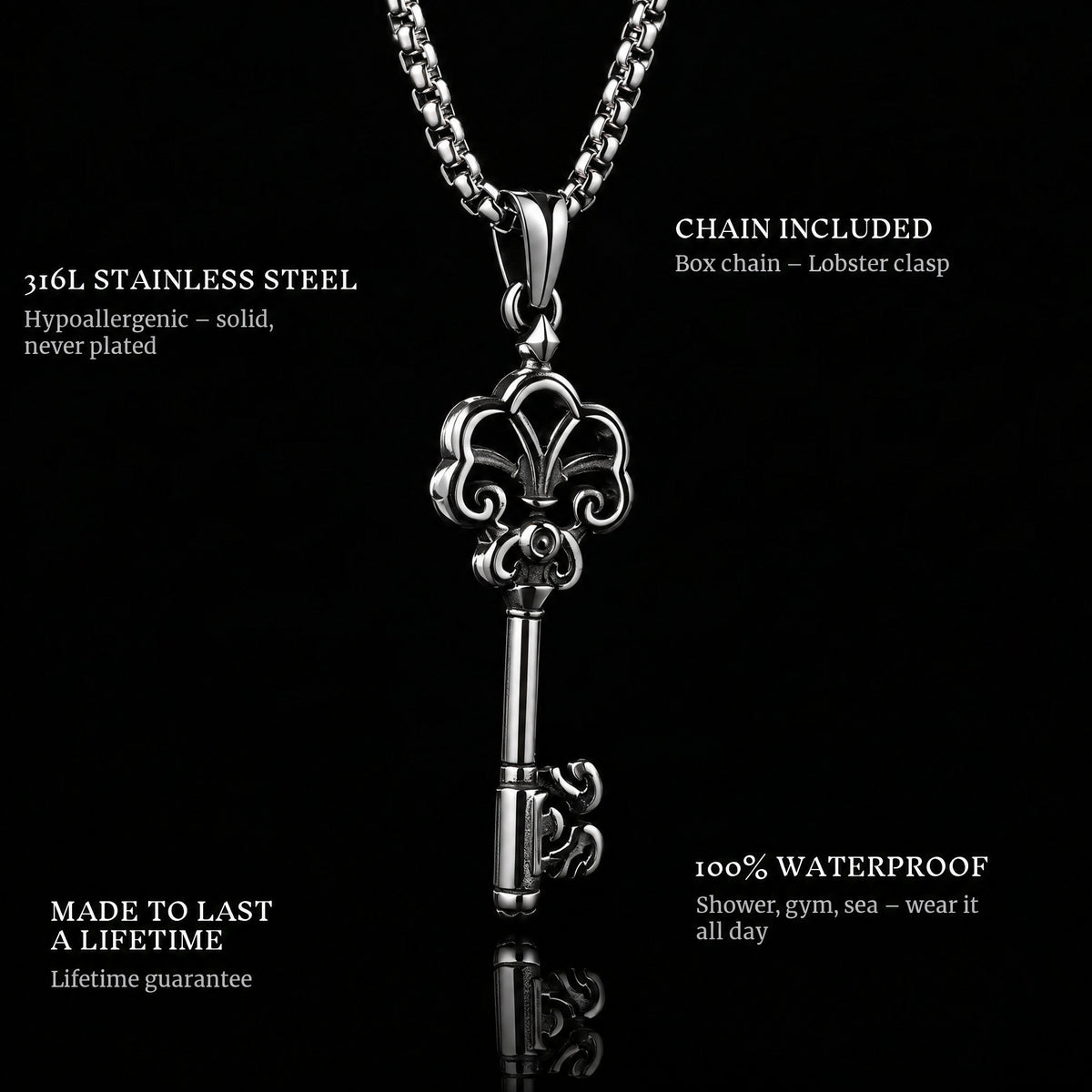 The Key To Life pendant features: 316L stainless steel, chain included, 100% waterproof, lifetime guarantee