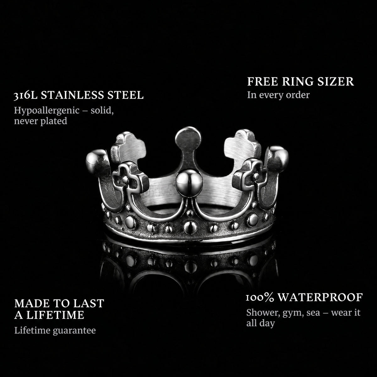 The King ring features: 316L stainless steel, free ring sizer in every order, 100% waterproof, lifetime guarantee