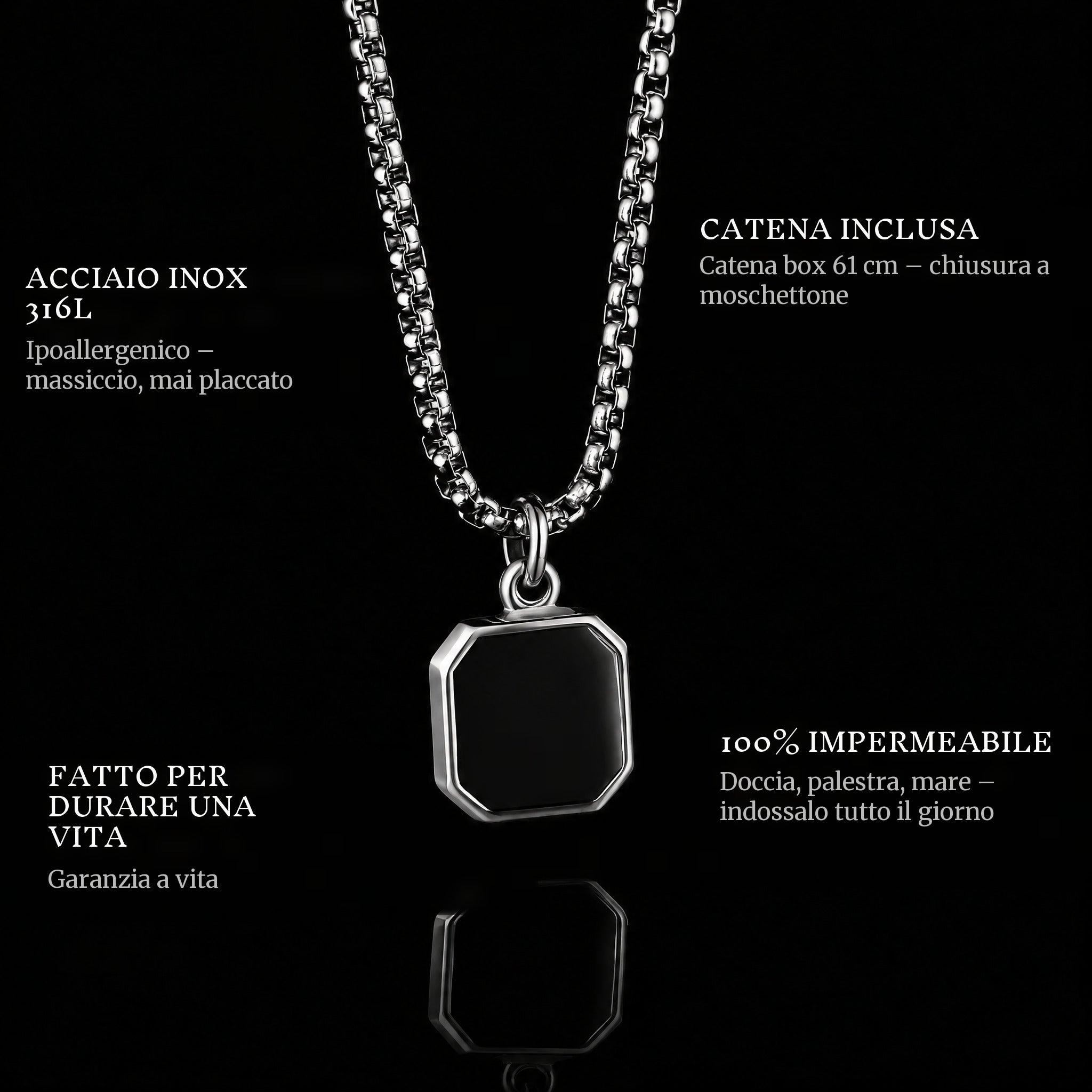 The Onyx Badge pendant features: 316L stainless steel, chain included, 100% waterproof, lifetime guarantee