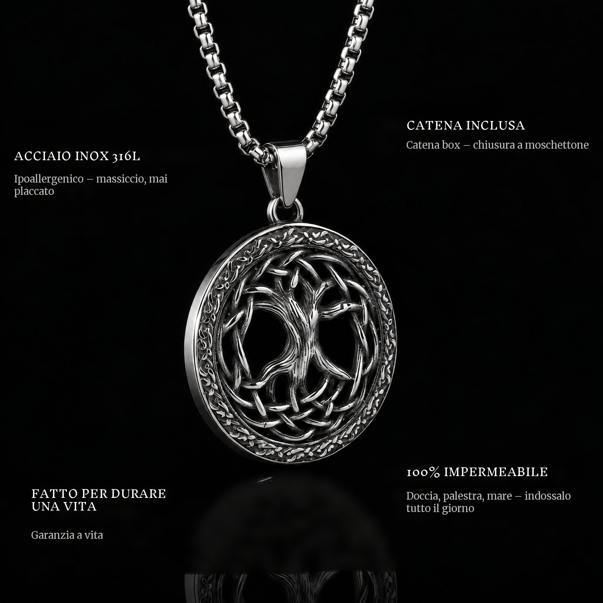 Tree Of Life pendant features: 316L stainless steel, chain included, 100% waterproof, lifetime guarantee